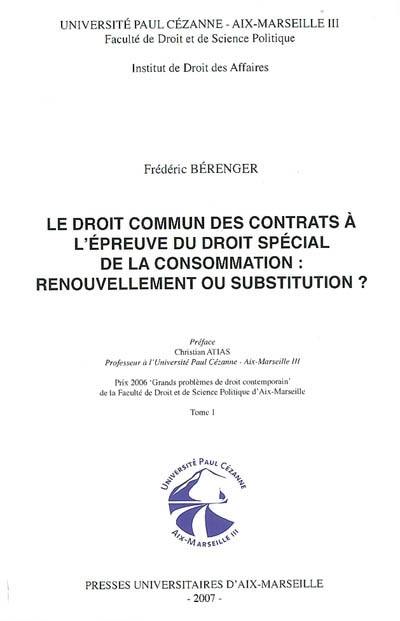 Le droit commun des contrats à l'épreuve du droit spécial de la consommation : renouvellement ou substitution ?