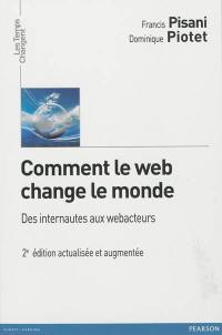 Comment le Web change le monde : des internautes aux webacteurs