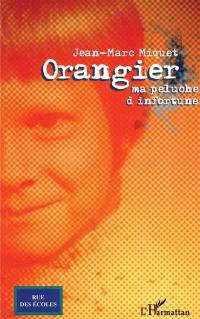 Orangier : ma peluche d'infortune