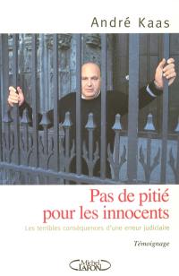 Pas de pitié pour les innocents : les terribles conséquences d'une erreur judiciaire