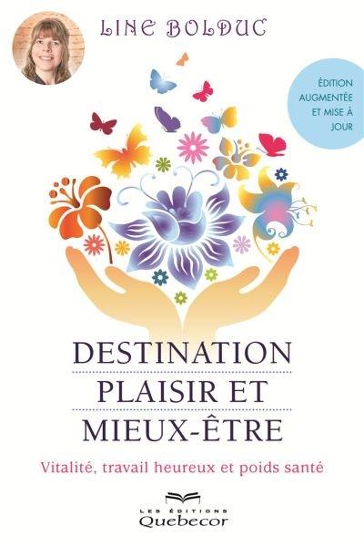 Destination plaisir et mieux-être : vitalité, travail heureux et poids santé