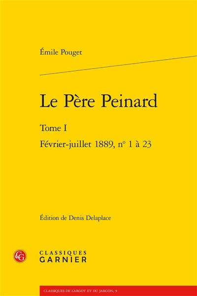 Le Père Peinard. Vol. 1. Février-juillet 1889, n° 1 à 23