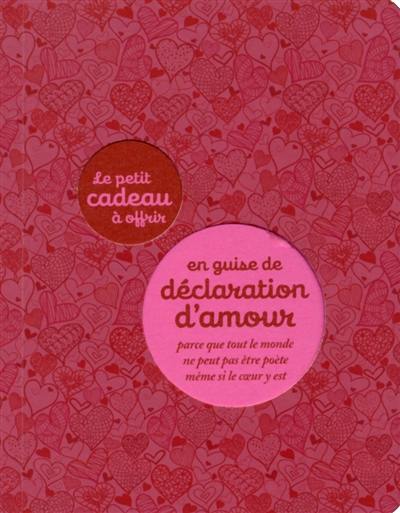 Le petit cadeau à offrir en guise de déclaration d'amour : parce que tout le monde ne peut pas être poète, même si le coeur y est