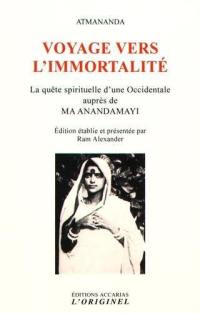 Voyage vers l'immortalité : la quête spirituelle d'une Occidentale auprès de Ma Anandamayi