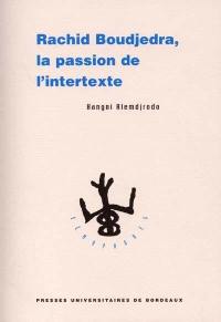 Rachid Boudjedra : la passion de l'intertexte