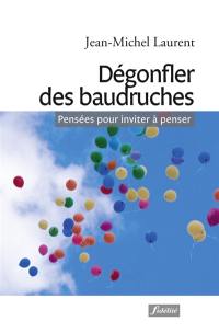 Dégonfler des baudruches : pensées pour inviter à penser