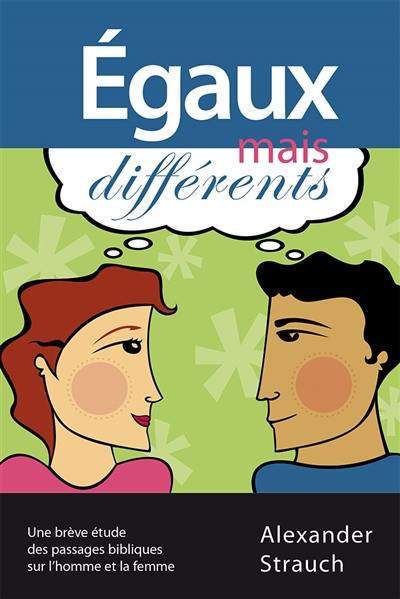 Egaux mais différents : une brève étude des passages bibliques sur l'homme et la femme