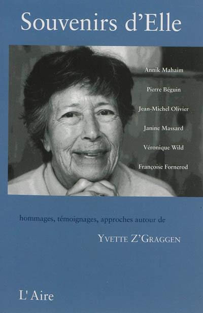 Souvenirs d'elle : hommages, témoignages, approches autour de Yvette Z'Graggen