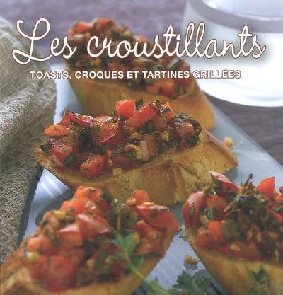 Les croustillants : toasts, crocques et tartines grillées