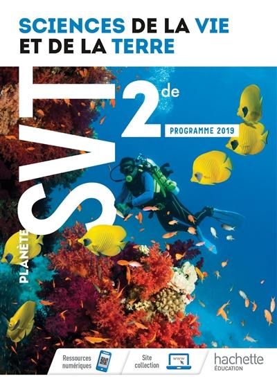 Planète SVT 2de : sciences de la vie et de la Terre : programme 2019