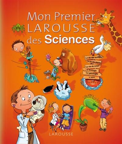 Mon premier Larousse des sciences : de la vie et de la Terre