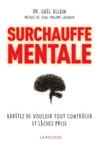 Surchauffe mentale : arrêtez de vouloir tout contrôler et lâchez prise