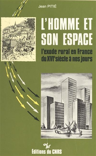 L'Homme et son espace : l'exode rural en France du XVIe siècle à nos jours