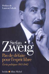 Pas de défaite pour l'esprit libre : écrits politiques 1911-1942 : inédits