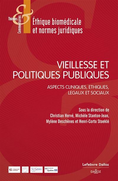 Vieillesse et politiques publiques : aspects cliniques, éthiques, légaux et sociaux