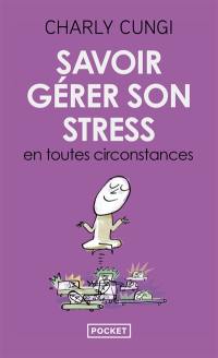 Savoir gérer son stress en toutes circonstances