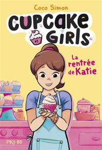 Cupcake girls. Vol. 1. La rentrée de Katie