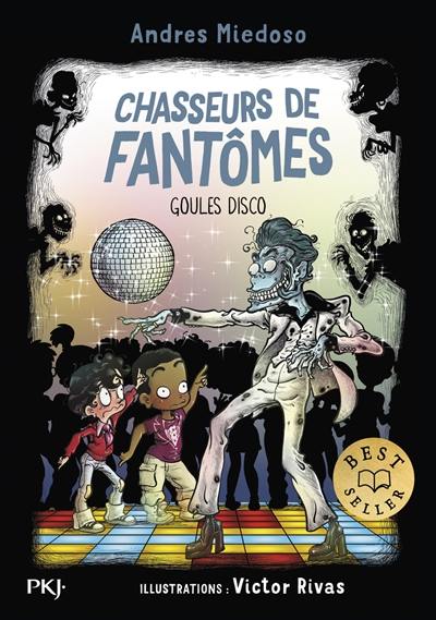 Chasseurs de fantômes. Vol. 10. Goules disco