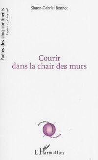 Courir dans la chair des murs