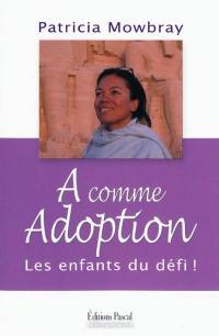 A comme adoption : les enfants du défi !