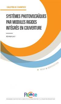 Systèmes photovoltaïques par modules rigides intégrés en couverture : février 2017 : neuf, rénovation