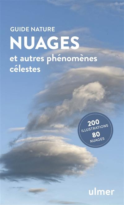 Nuages : et autres phénomènes célestes