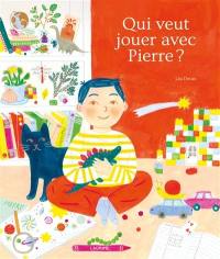 Qui veut jouer avec Pierre ?