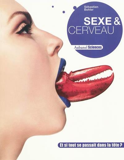 Sexe & cerveau : et si tout se passait dans la tête ?