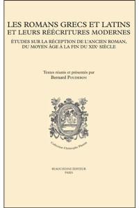 Les romans grecs et latins et leurs réécritures modernes : études sur la réception de l'ancien roman, du Moyen Age à la fin du XIXe siècle : actes du colloque de Tours, 10-11 octobre 2013