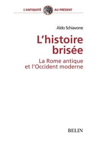 L'histoire brisée : la Rome antique et l'Occident moderne