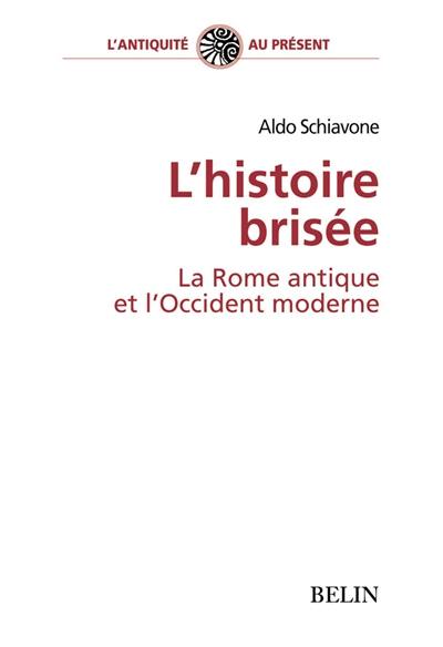 L'histoire brisée : la Rome antique et l'Occident moderne