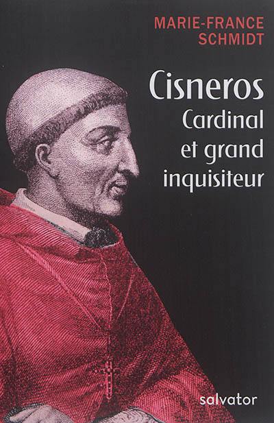 Cisneros : cardinal et grand inquisiteur