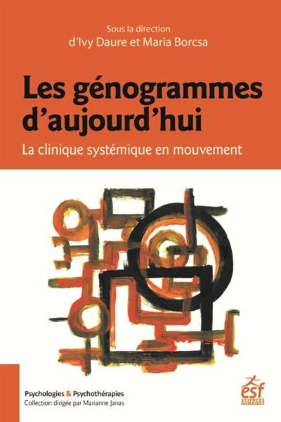 Les génogrammes d'aujourd'hui : la clinique systémique en mouvement