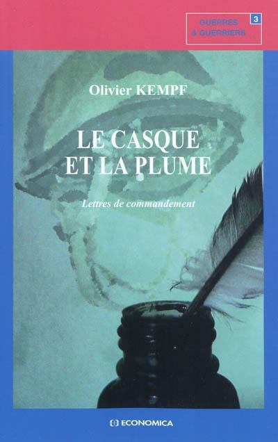 Le casque et la plume : lettres de commandement