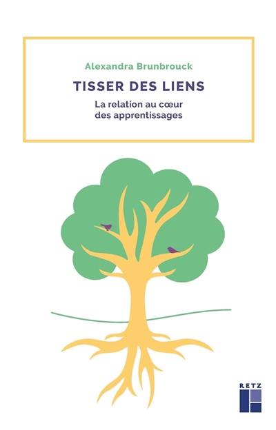 Tisser des liens : la relation au coeur des apprentissages