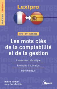 Les mots-clés de la comptabilité et de la gestion, français-espagnol : classement thématique, exemples d'utilisation, index bilingue : BTS, IUT, licence