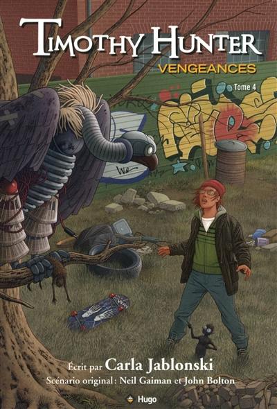 Le mystérieux destin de Timothy Hunter. Vol. 4. Vengeances