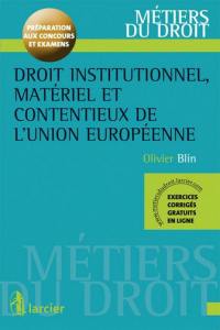 Droit institutionnel, matériel et contentieux de l'Union européenne