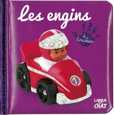 Les engins : à toucher