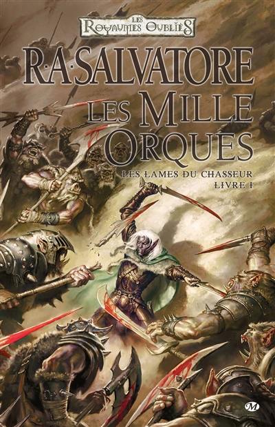 Les lames du chasseur. Vol. 1. Les mille orques