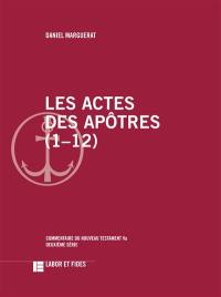 Les Actes des Apôtres. 1-12