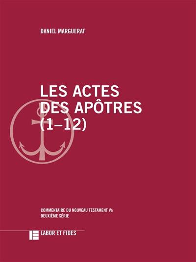 Les Actes des Apôtres. 1-12