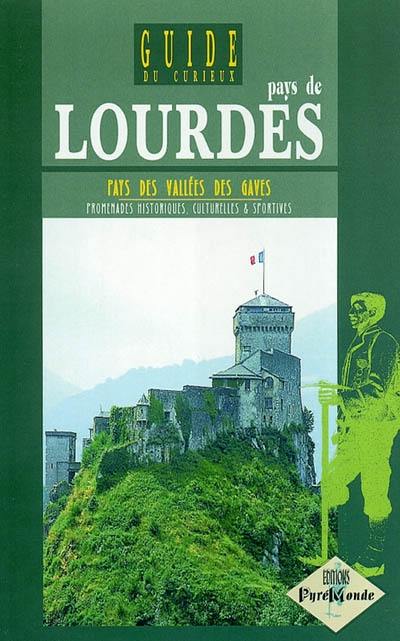 Pays des vallées des gaves : promenades historiques, culturelles et sportives. Vol. 2004. Pays de Lourdes : 2004-2005