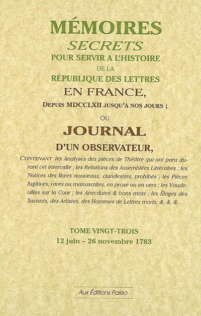 Mémoires secrets ou Journal d'un observateur. Vol. 23. 12 juin-26 novembre 1783