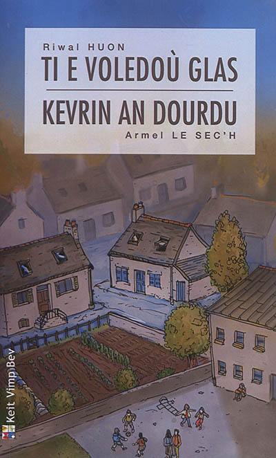 Ti e voledoù glas. Kevrin an Dourdu