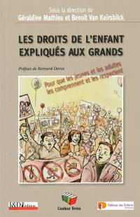 Les droits de l'enfant expliqués aux grands : pour que les jeunes et les adultes les comprennent et les respectent