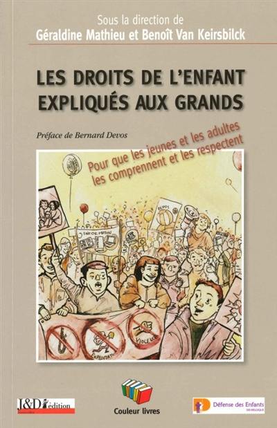 Les droits de l'enfant expliqués aux grands : pour que les jeunes et les adultes les comprennent et les respectent