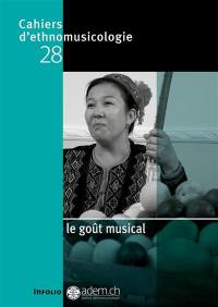 Cahiers d'ethnomusicologie, n° 28. Le goût musical