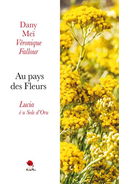 Au pays des fleurs. Lucia è u sole d'oru