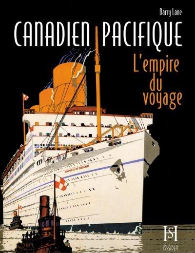 Le Canadien pacifique : empire du voyage